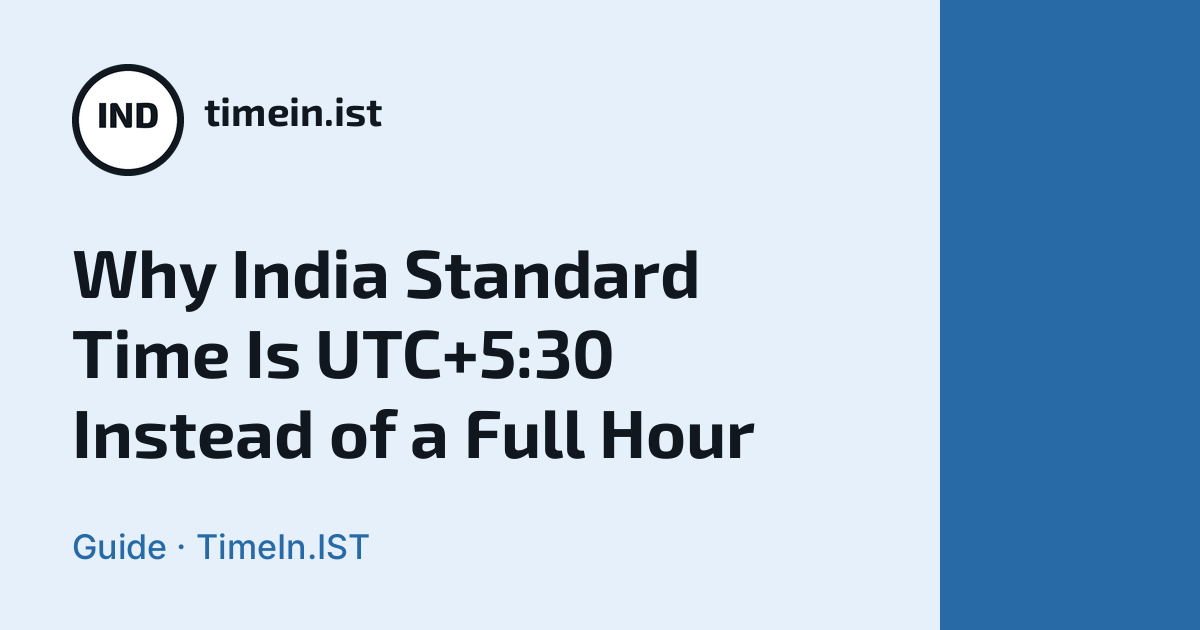 Why Is India 30 Minutes Off? The Half-Hour Time Zone